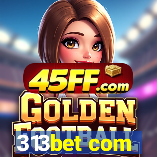 313bet com